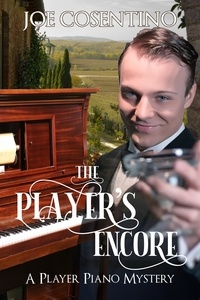  Joe Cosentino - The Player's Encore: Player Piano Mysteries Book 2.