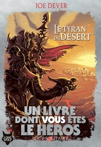 Joe Dever - Loup Solitaire Tome 5 : Le tyran du désert.