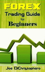  Joe DiChristophoro - Forex Trading Guide for Beginners.