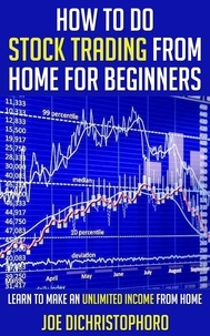  Joe DiChristophoro - How to do Stock Trading from Home for Beginners - Beginner Investor and Trader series.
