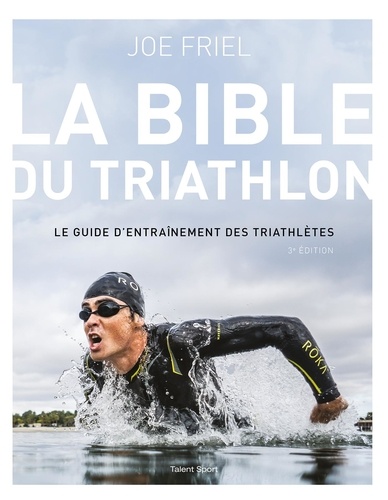 La bible du Triathlon 3e édition
