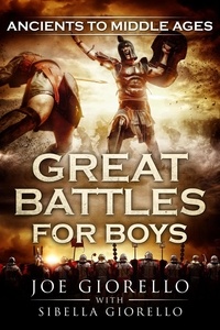  Joe Giorello - Great Battles for Boys: Ancients to Middle Ages - Great Battles for Boys.