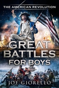  Joe Giorello - Great Battles for Boys The American Revolution - Great Battles for Boys.