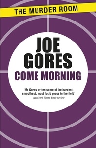 Joe Gores - Come Morning.