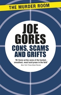 Joe Gores - Cons, Scams and Grifts.