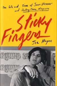 Joe Hagan - Sticky Fingers - The Life and Times of Jann Wenner and Rolling Stone Magazine.