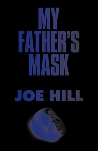 Joe Hill - My Father's Mask.