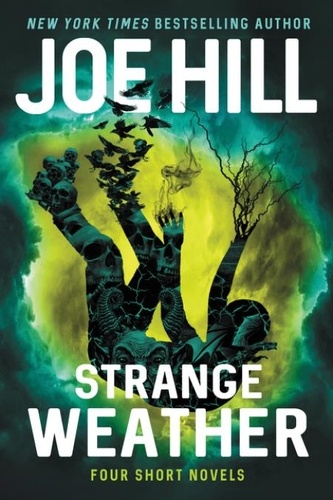 Joe Hill - Strange Weather - Four Short Novels.
