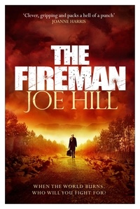 Joe Hill - The Fireman - The chilling horror thriller from the author of NOS4A2 and THE BLACK PHONE.