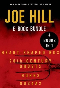 Joe Hill - The Joe Hill - Heart-Shaped Box, 20th Century Ghosts, Horns, and NOS4A2.
