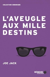 Joe Jack et  Mémoire d'encrier - L'aveugle aux mille destins.