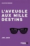 Joe Jack - L'aveugle aux mille destins.