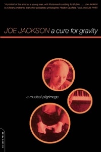 Joe Jackson - A Cure For Gravity - A Musical Pilgrimage.