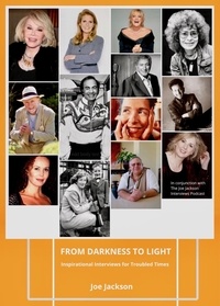  Joe Jackson - From Darkness to Light: Inspirational Interviews for Troubled Times.