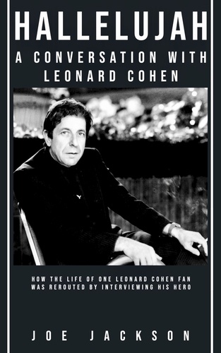  Joe Jackson - Hallelujah: A Conversation with Leonard Cohen.
