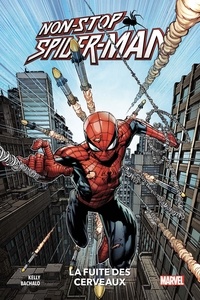 Joe Kelly et Chris Bachalo - Non-Stop Spider-Man  : La fuite des cerveaux.