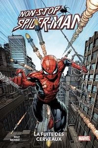 Joe Kelly - Non-Stop Spider-Man : La fuite des cerveaux.