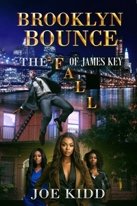  Joe Kidd - Brooklyn Bounce: The Fall Of James Key.