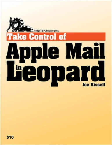 Joe Kissell - Take Control of Apple Mail in Leopard.