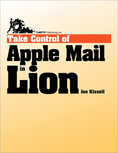 Joe Kissell - Take Control of Apple Mail in Lion.