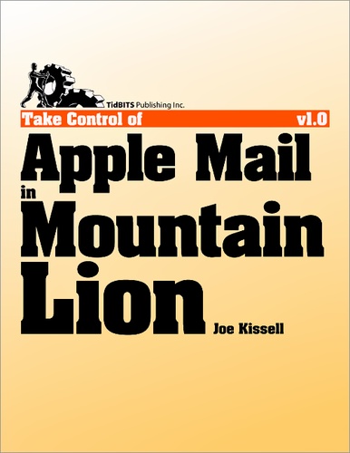 Joe Kissell - Take Control of Apple Mail in Mountain Lion.