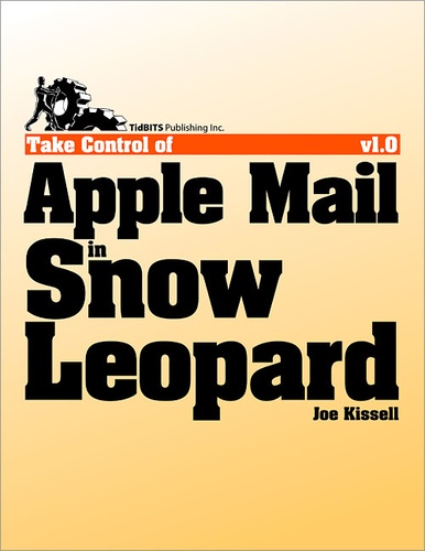 Joe Kissell - Take Control of Apple Mail in Snow Leopard.