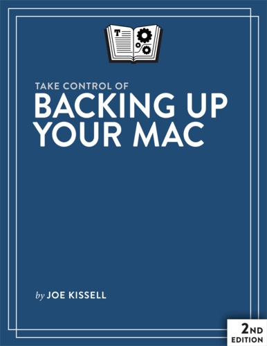 Joe Kissell - Take Control of Backing Up Your Mac.
