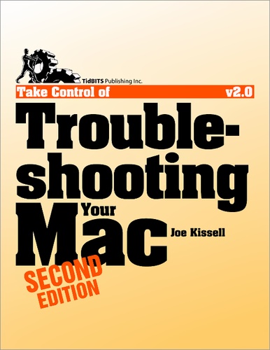 Joe Kissell - Take Control of Troubleshooting Your Mac.