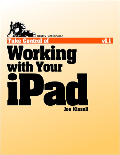 Joe Kissell - Take Control of Working with Your iPad.