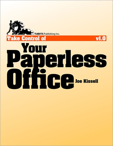 Joe Kissell - Take Control of Your Paperless Office.