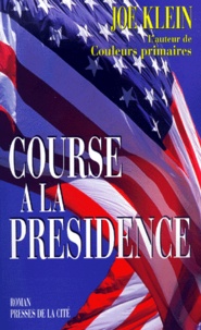 Joe Klein - Course A La Presidence.