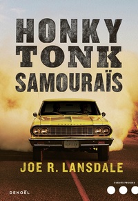 Joe Lansdale - Honky Tonk samouraïs.