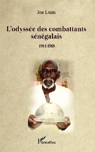 Joe Lunn - L'odyssée des combattants sénégalais (1914-1918).