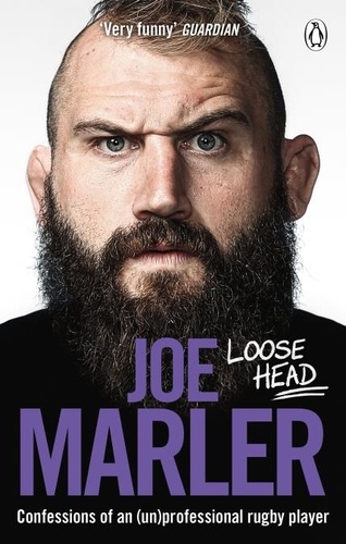 Joe Marler - Loose Head - Confessions of an (un)professional rugby player.