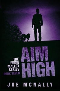  joe mcnally - Aim High - The Eddie Malloy series, #7.