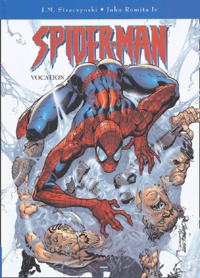 Joe Michael Straczynski et John JR Romita - Spider-Man Tome 1 : Vocation.