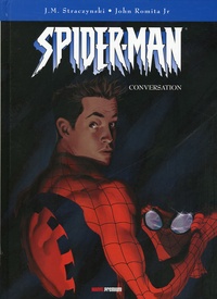Joe Michael Straczynski et John JR Romita - Spider-Man Tome 3 : Conversation.