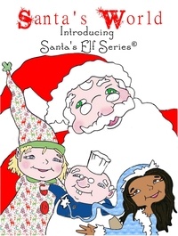  Joe Moore - Santa's World, Introducing Santa's Elf Series - Santa's Elf Series, #1.