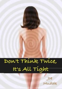 Don't Think Twice, It's All Tight