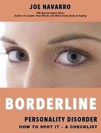  Joe Navarro - Borderline Personality Disorder How to Spot it - A Checklist.