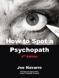  Joe Navarro - How to Spot a Psychopath.