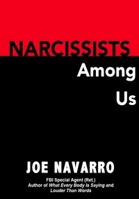  Joe Navarro - Narcissists Among Us.