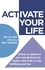 ACTivate Your Life. Using acceptance and mindfulness to build a life that is rich, fulfilling and fun