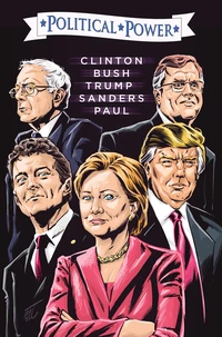 Political Power: Election 2016: Clinton, Bush, Trump, Sanders, &amp; Paul
