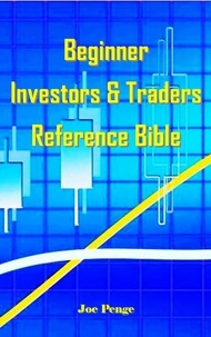  Joe Penge - Beginner Investors &amp; Traders Reference Bible.