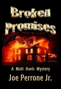  Joe Perrone Jr. - Broken Promises: A Matt Davis Mystery - The Matt Davis Mystery Series, #4.