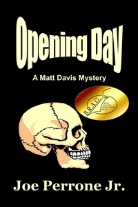  Joe Perrone Jr. - Opening Day: A Matt Davis Mystery - The Matt Davis Mystery Series, #2.