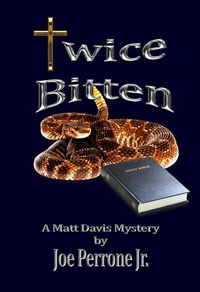  Joe Perrone Jr. - Twice Bitten: A Matt Davis Mystery - The Matt Davis Mystery Series, #3.