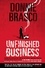 Donnie Brasco: Unfinished Business. Shocking Declassified Details from the FBI's Greatest Undercover Operation and a Bloody Timeline of