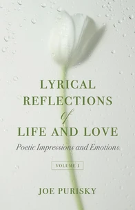 Lyrical Reflections of Life and Love Volume 1